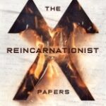 The Reincarnationist Papers
